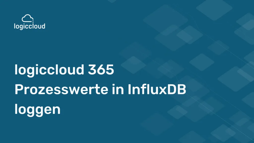 logiccloud Control Prozesswerte in InfluxDB loggen