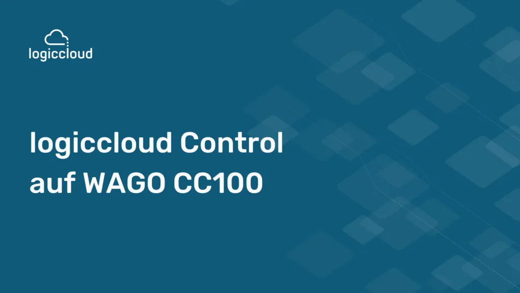 logiccloud Control auf WAGO CC100